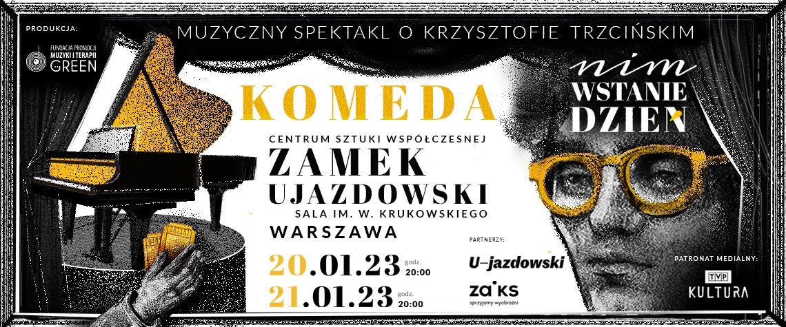 Spektakl Nim Wstanie Dzień. Opowieść o życiu i twórczości Krzysztofa Komedy. 